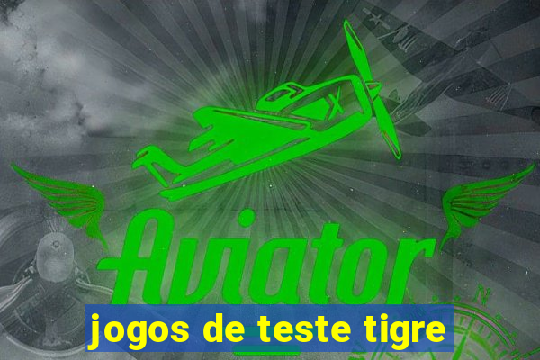 jogos de teste tigre